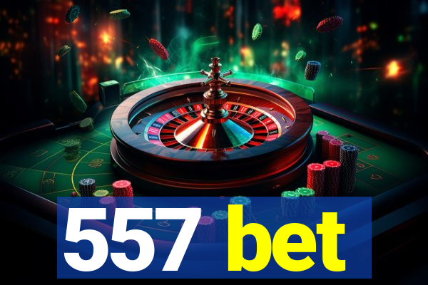 557 bet